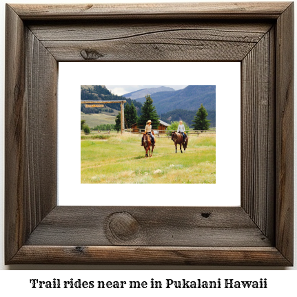 trail rides near me in Pukalani, Hawaii